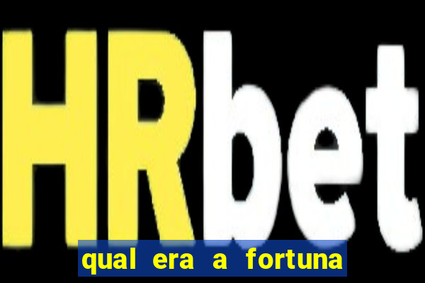 qual era a fortuna do beto carrero